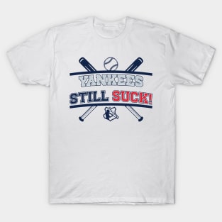 Yankees Still Suck! v4 T-Shirt